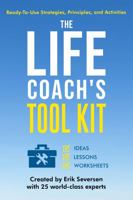 The Life Coach's Tool Kit: Ready-to-Use Strategies, Principles, and Activities (Life Coach's Resource Series) 1953183395 Book Cover