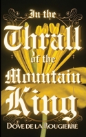 In the Thrall of the Mountain King 1069495506 Book Cover