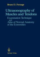 Ultrasonography of Muscles and Tendons: Examination Technique and Atlas of Normal Anatomy of the Extremities 1461281199 Book Cover