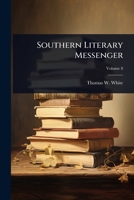 Southern Literary Messenger 1024874249 Book Cover
