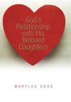 God's Relationship with His Beloved Daughters 1512724378 Book Cover