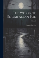 The Works of Edgar Allan Poe; Volume 2 1019370254 Book Cover