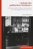 Schule Des Politischen Denkens: Die Exilzeitschrift Kultura Im Kampf Um Die Unabhängigkeit Polens 1947-1991 350678787X Book Cover