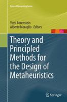 Theory and Principled Methods for the Design of Metaheuristics 3662519550 Book Cover