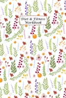 Diet & Fitness Workbook: 90 Day Food Journal and Fitness Tracker: Record Eating, Plan Meals, and Set Diet and Exercise Goals for Optimal Weight Loss. 1673472559 Book Cover