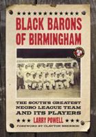 Black Barons of Birmingham: The South's Greatest Negro League Team and Its Players 0786438061 Book Cover