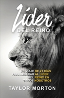LÍDER DEL REINO: UN VIAJE DE 21 DÍAS PARA DESATAR AL LÍDER DEL REINO DENTRO DE TODOS (Spanish Edition) B08762T2P7 Book Cover