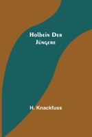 Holbein Der Jngere ... 9356708150 Book Cover