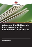Adoption d'initiatives de libre accès pour la diffusion de la recherche (French Edition) 6207722752 Book Cover