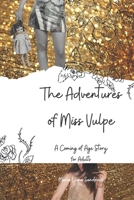 The Adventures of Miss Vulpe: A Coming of Age Story for Adults 1521024693 Book Cover