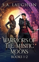 Warriors Of The Mystic Moons - Books 1-2 4824190916 Book Cover