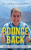 Bounce Back: Choosing to Rise When Life Knocks You Down 1946118273 Book Cover