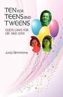 Ten for Teens and Tweens: God's Laws for Life and Love 1609116402 Book Cover