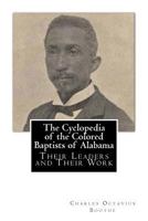The Cyclopedia Of The Colored Baptists Of Alabama: Their Leaders And Their Work 9356230005 Book Cover