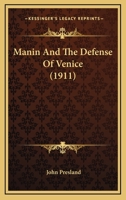 Manin And The Defense Of Venice 0548796580 Book Cover