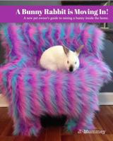 A Bunny Rabbit is Moving In! 0368962083 Book Cover