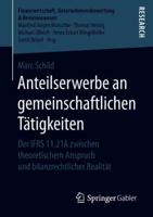 Anteilserwerbe an Gemeinschaftlichen T�tigkeiten: Der Ifrs 11.21a Zwischen Theoretischem Anspruch Und Bilanzrechtlicher Realit�t 3658231998 Book Cover