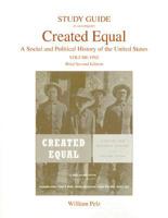 Study Guide to Accompany Created Equal, Volume 1: A Social and Political History of the United States 0205562493 Book Cover