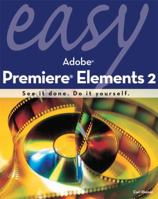 Easy Adobe Premiere Elements 2 (Easy) 0789734079 Book Cover