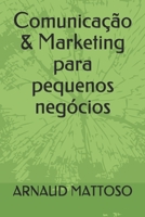 Comunicação & Marketing para pequenos negócios B08B7T1RPB Book Cover