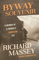 Byway Souvenir: A Memoir of a Uniquely American Life B0HBZT5ST6 Book Cover