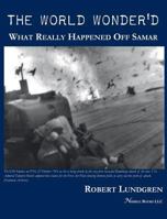 The World Wonder'd: What Really Happened Off Samar 160888046X Book Cover