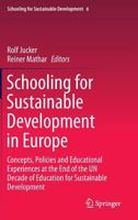 Schooling for Sustainable Development in Europe: Concepts, Policies and Educational Experiences at the End of the UN Decade of Education for Sustainable Development 331909548X Book Cover