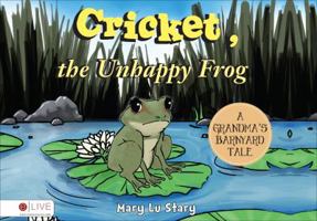 Cricket, the Unhappy Frog 1631225820 Book Cover