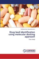 Drug lead identification using molecular docking approach 6139967759 Book Cover