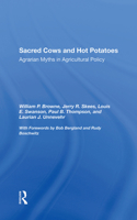 Sacred Cows and Hot Potatoes: Agrarian Myths in Agricultural Policy 081338558X Book Cover