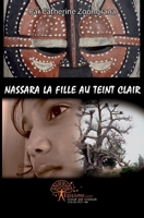 Nassara, la fille au teint clair - roman autobiographique 2812151528 Book Cover