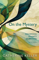 On the Mystery: Discerning Divinity in Process, Second Edition B0FHDVS33J Book Cover