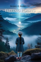 Tipping Points: I, Messenger Series: Book 3 (I, Messenger Series: The Evolving Story Featuring the Reynolds Family) B0GWLKHG3Y Book Cover