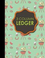 3 Column Ledger: Columnar Pad, Accounting Ledger Pad, Financial Ledger Book, Cute BBQ Cover, 8.5" x 11", 100 pages 1979466157 Book Cover