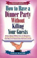 How to Have a Dinner Party Without Killing Your Guests