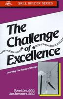 Challenge of Excellence: Learning the Ropes of Change (Skill Builder Series) 1555520049 Book Cover