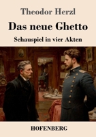 Das neue Ghetto: Schauspiel in vier Akten (German Edition) 374375214X Book Cover