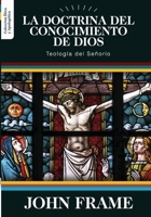 La Doctrina del Conocimiento de Dios: Teologia del Señorio (Etica y Apologetica) 6124826003 Book Cover