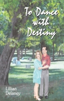 To Dance with Destiny 1403351872 Book Cover