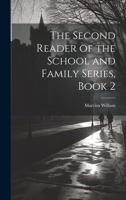 The Second Reader of the School and Family Series, Book 2 1022497626 Book Cover