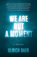 We Are But A Moment 1734735392 Book Cover