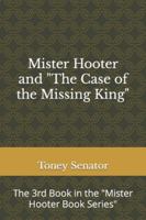 Mister Hooter and "The Case of the Missing King": The 3rd Book in the "Mister Hooter Book Series" B09PMHYVJ9 Book Cover