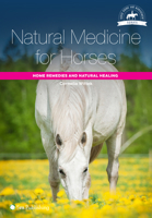Natural Medicine for Horses: Home Remedies and Natural Healing 1910455105 Book Cover
