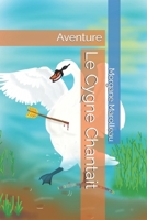 Le Cygne Chantait 1496076591 Book Cover