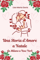 Un Storia d'Amore a Natale da Milano a New York (Italian Edition) B0CQHJ7Y8D Book Cover
