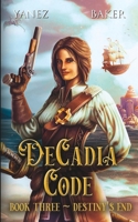 Destiny's End: A Fantasy Thriller (The DeCadia Code) B0CMMN167Y Book Cover