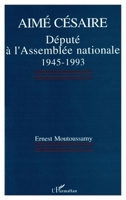 Aimé Césaire, député à lAssemblée nationale 1945-1993 2738422551 Book Cover
