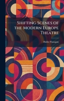 Shifting Scenes of the Modern Europe Theatre 1025983777 Book Cover