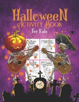 Halloween Activity Book for Kids Ages 4-8: A Halloween Activity Books for Kids, Boys, Girls and Toddler with Horror Characters Coloring Pages, Dot To B08KMN13QG Book Cover