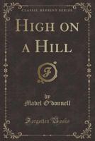High on a Hill 0259915106 Book Cover